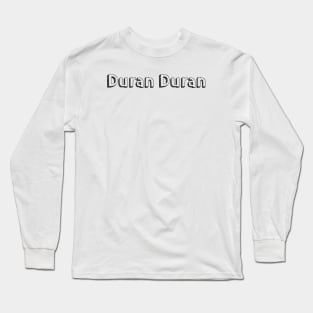 Duran Duran // Typography Design Long Sleeve T-Shirt